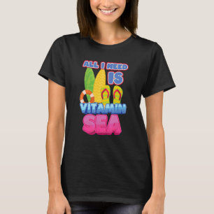 Here Comes The Sun All I Need Is Vitamin Sea T-Shirt