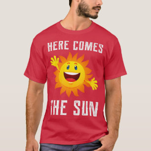Here Comes The Sun, Happy Holidays And Summer Cost T-Shirt