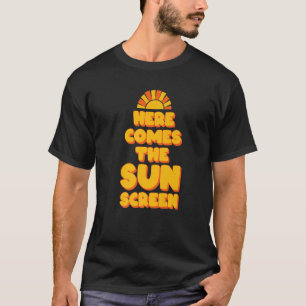 Here Comes The Sun Screen   Summer Skin Care Healt T-Shirt