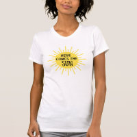 Here Comes The Sun T-Shirt