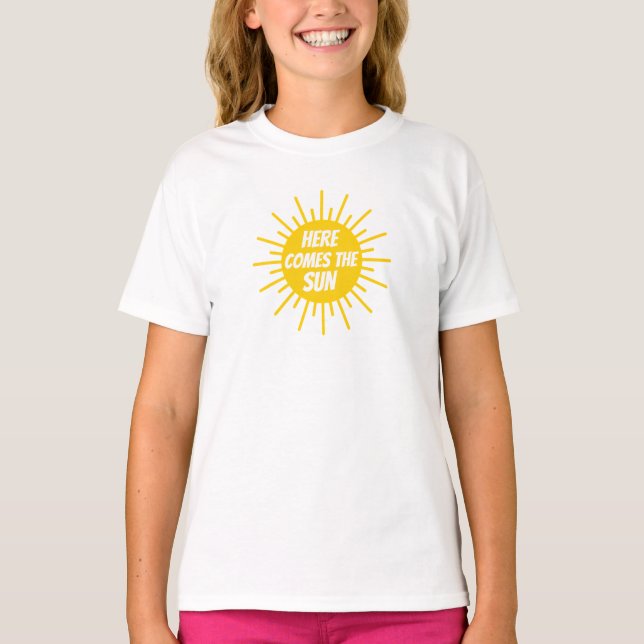 Here Comes The Sun T-Shirt (Front)