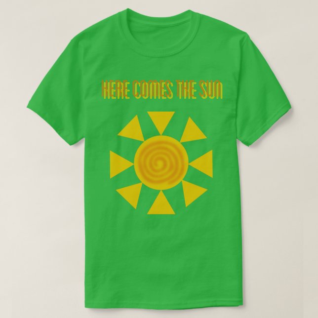 Here Comes The Sun T-Shirt (Design Front)
