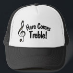 Here Comes Treble! Funny Hat for Musicians<br><div class="desc">This funny hat features a g-clef,  also called a treble clef with the text: Here Comes Treble! It's a pun or joke that only musicians will understand. Great gift for the musician or music lover in your life!</div>