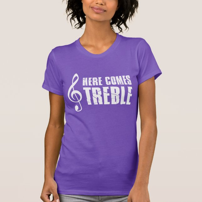 Here Comes Treble Funny Music Pun T-Shirt (Front)