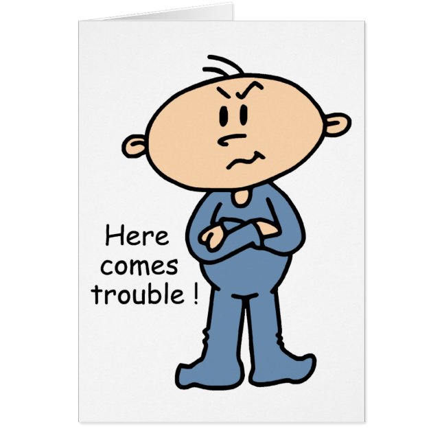 Here Comes Trouble Baby (BLUE) (Front)