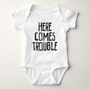 Here comes trouble baby bodysuit