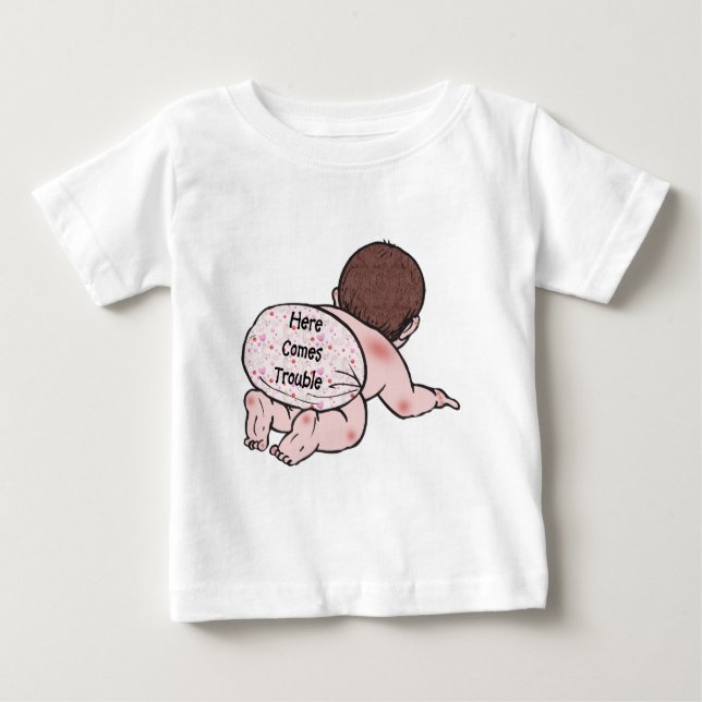 Here Comes Trouble Baby T-Shirt (Front)