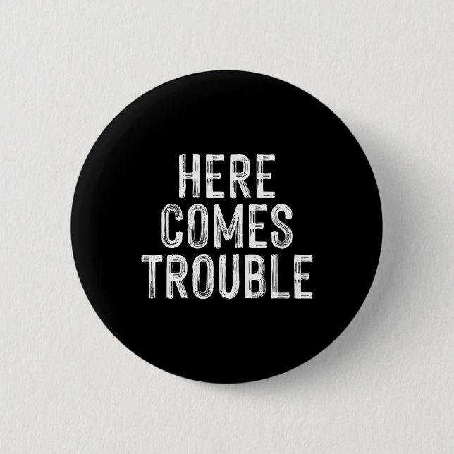 Here Comes Trouble Funny Christmas  6 Cm Round Badge (Front)