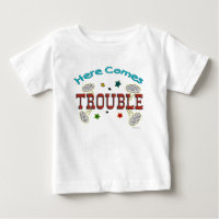 Here Comes Trouble Infant Baby Kid T-shirt