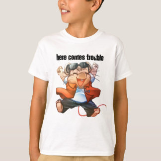 Here Comes Trouble T-Shirt