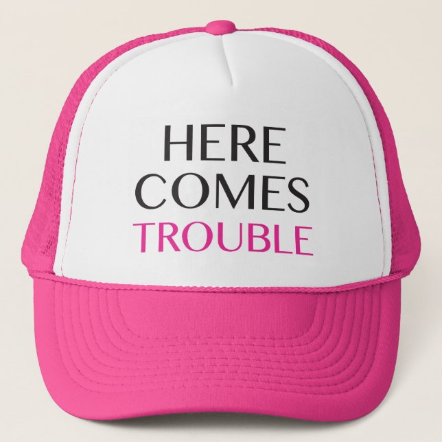 HERE COMES TROUBLE- TRUCKER CAP (Front)