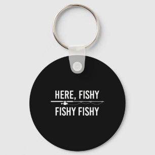 Here Fishy Fish Funny Angling Fishing Dad Fisherma Key Ring