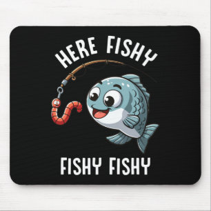 Here Fishy Fishing Funny Worm Cute Fish Fisherman Mouse Pad