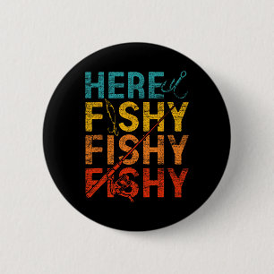 Here Fishy Fishy Fishy 6 Cm Round Badge