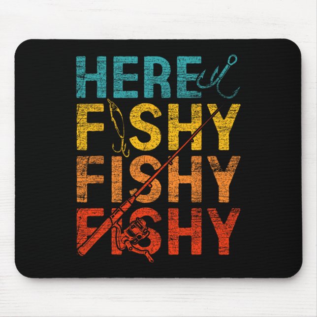 Here Fishy Fishy Fishy  Mouse Pad (Front)