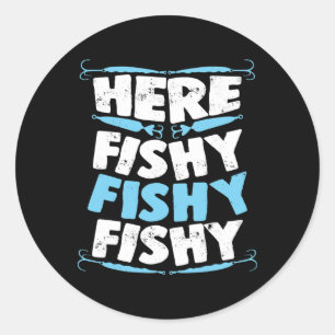 Here Fishy Fishy Fishy T Shirt Men Women Kids Fish Classic Round Sticker