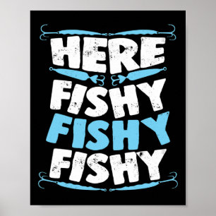Here Fishy Fishy Fishy T Shirt Men Women Kids Fish Poster