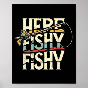 Here Fishy Funny Fish Fishing Poster