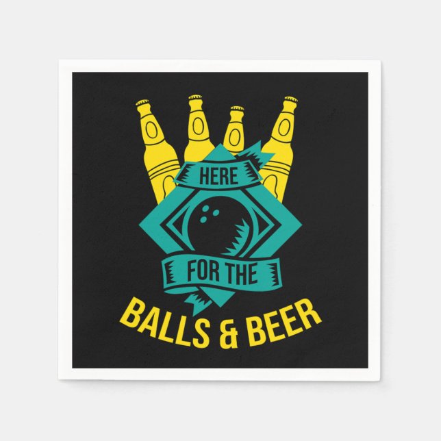 Here For The Balls And Beer Bowling Sport Gift Napkin (Front)