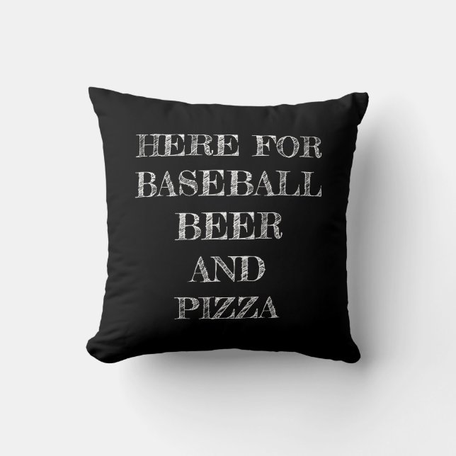 Here For The Baseball, Beer and Pizza Cushion (Front)