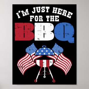Here For The Bbq Funny Barbecue 4th Of July Party Poster