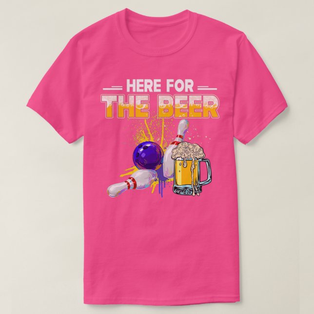 Here For The Beer Bowling Hobby Drinking T T-Shirt (Design Front)