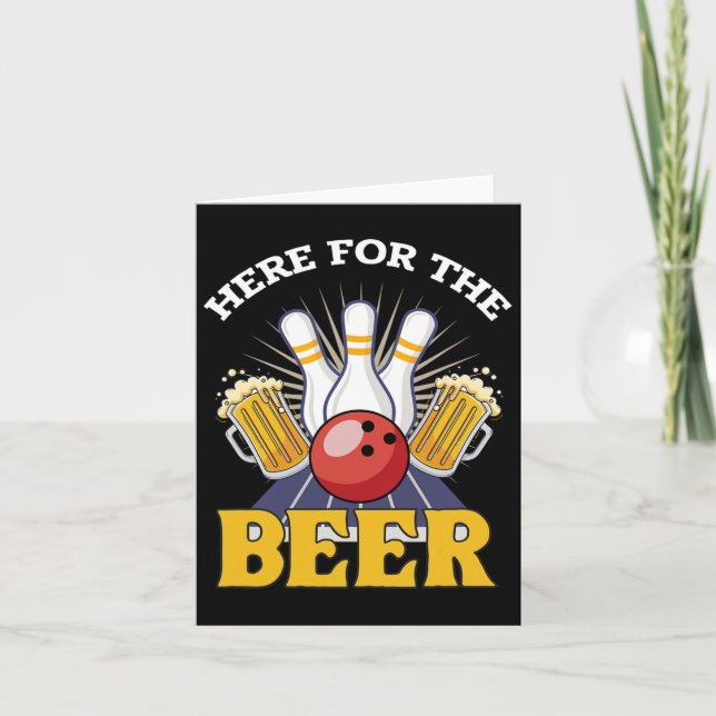 Here For The Beer Drinking Bowling  Card (Front)