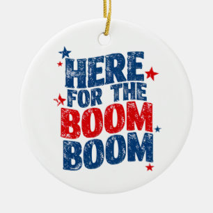 Here for The Boom 4th of July Patriotic Ceramic Tree Decoration