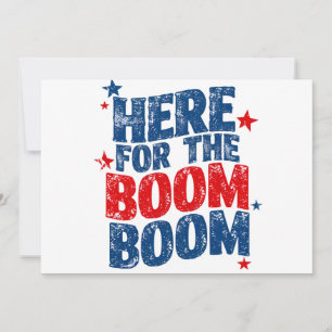 Here for The Boom 4th of July Patriotic  Invitation