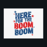 Here for The Boom 4th of July Patriotic  Postcard<br><div class="desc">Here for The Boom 4th of July Patriotic Independence Day</div>