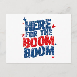 Here for The Boom 4th of July Patriotic  Postcard