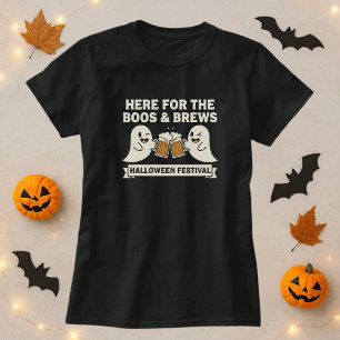 Here for the Boos & Brews Tee; Halloween Festival T-Shirt