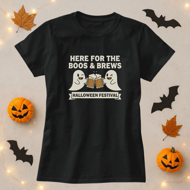Here for the Boos & Brews Tee; Halloween Festival T-Shirt (Creator Uploaded)