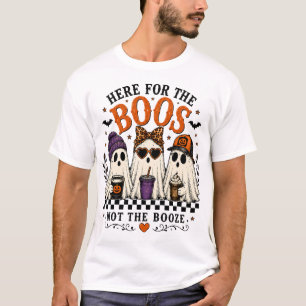 Here for the Boos Not the Booze Halloween T-Shirt
