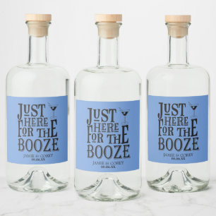 Here for the Booze Liquor Bottle Label