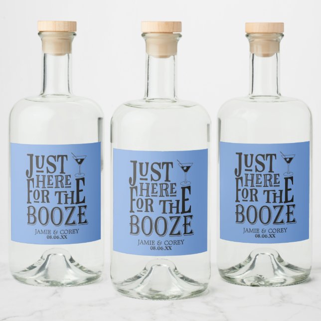 Here for the Booze Liquor Bottle Label (Bottles)