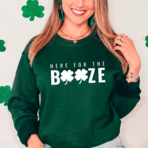 Here For The Booze St. Patrick’s Day Sweatshirt
