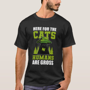 Here For The Cats Humans Are Large House Cat Kitte T-Shirt
