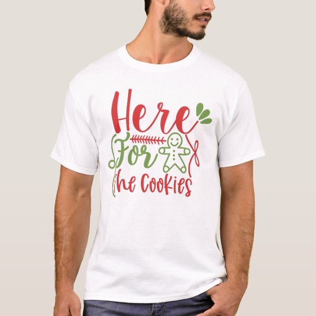 Here For The Cookies Christmas T-Shirt (Front)