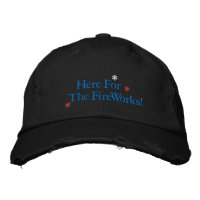 Here for the Fireworks Embroidered Baseball Cap