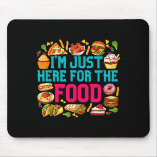 Here for the food funny foodie humour snack lover mouse pad