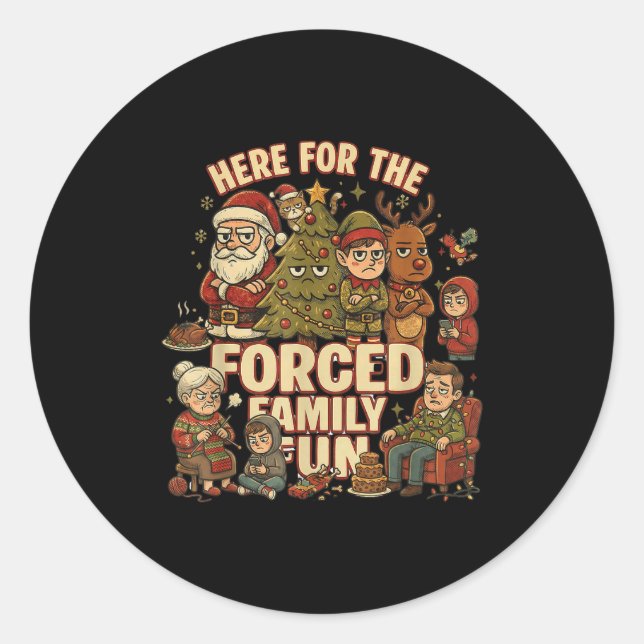 Here For The Forced Family Fun Funny Christmas San Classic Round Sticker (Front)