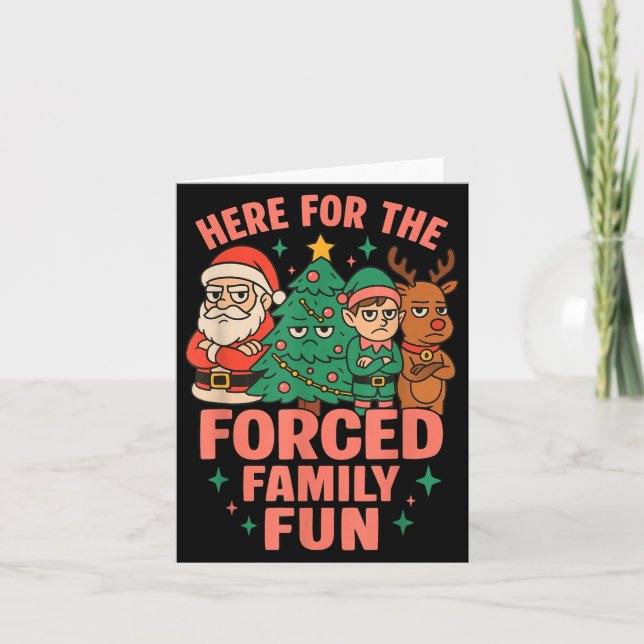 Here For The Forced Family Fun Santa Christmas Tre Card (Front)