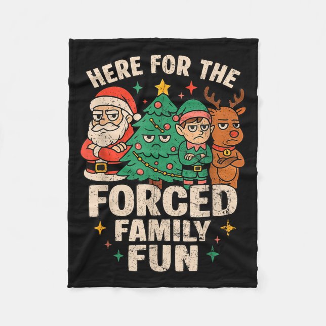 Here For The Forced Family Fun Santa Christmas Tre Fleece Blanket (Front)