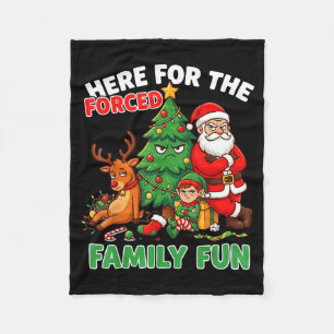 Here For The Forced Family Fun Santa Christmas Tre Fleece Blanket
