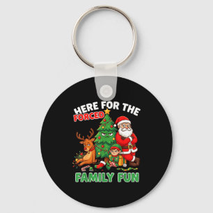 Here For The Forced Family Fun Santa Christmas Tre Key Ring