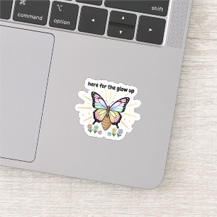 Here for the Glow Up Sticker – Pastel Butterfly