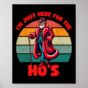 Here For The Hos Inappropriate Santa Xmas Naughty  Poster