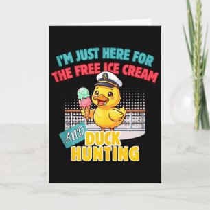 Here for the ice cream duck hunting cruising duckH Card