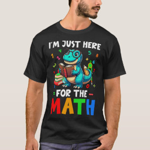 Here For The Math Cute T-rex Counting Number Math  T-Shirt